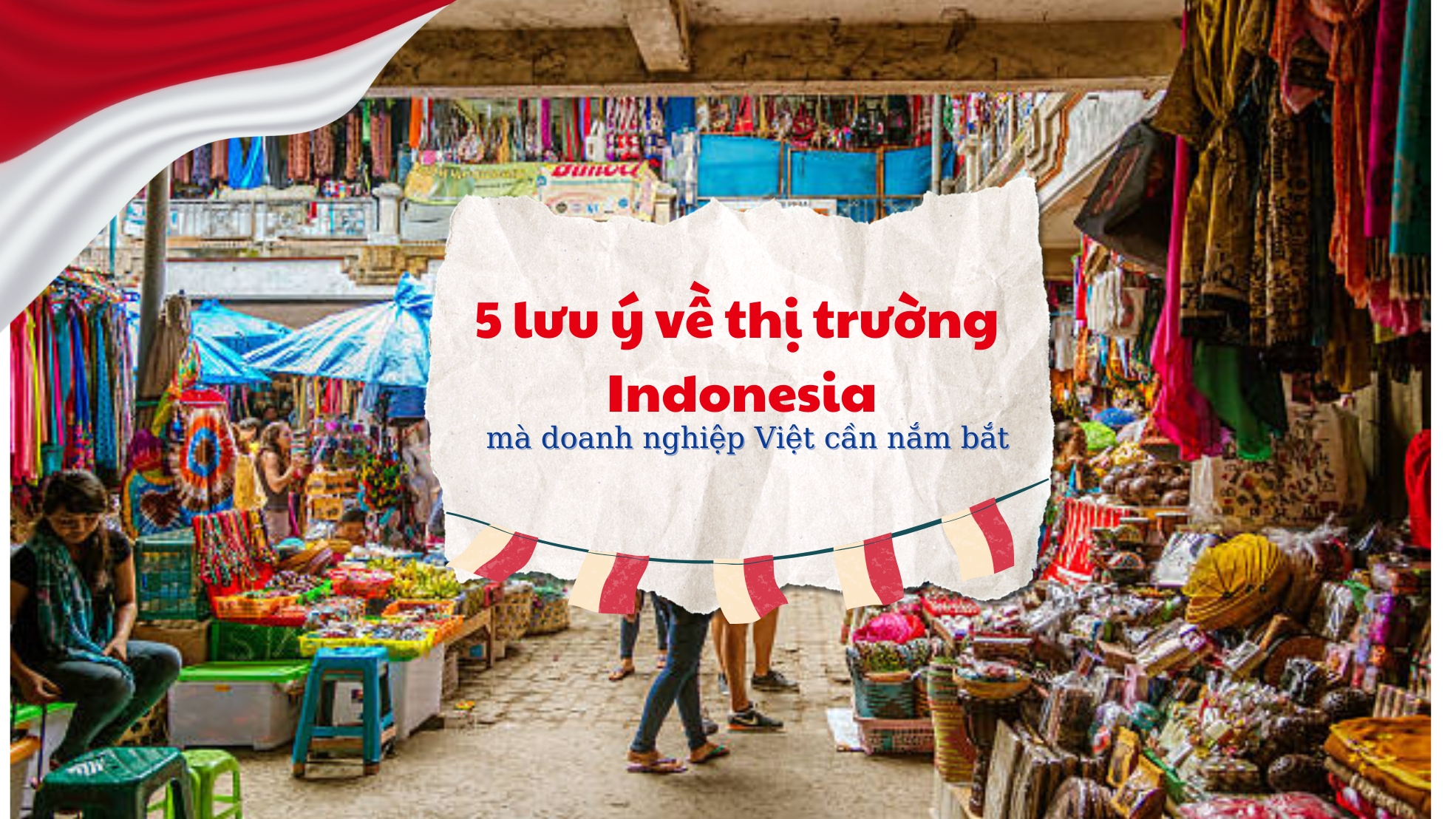 5 lưu ý về thị trường Indonesia mà doanh nghiệp Việt cần nắm bắt