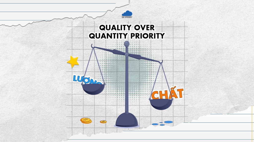 Prioritizing quality over quantity 