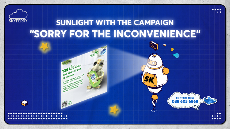 Sunlight with the campaign sorry for the inconvenient